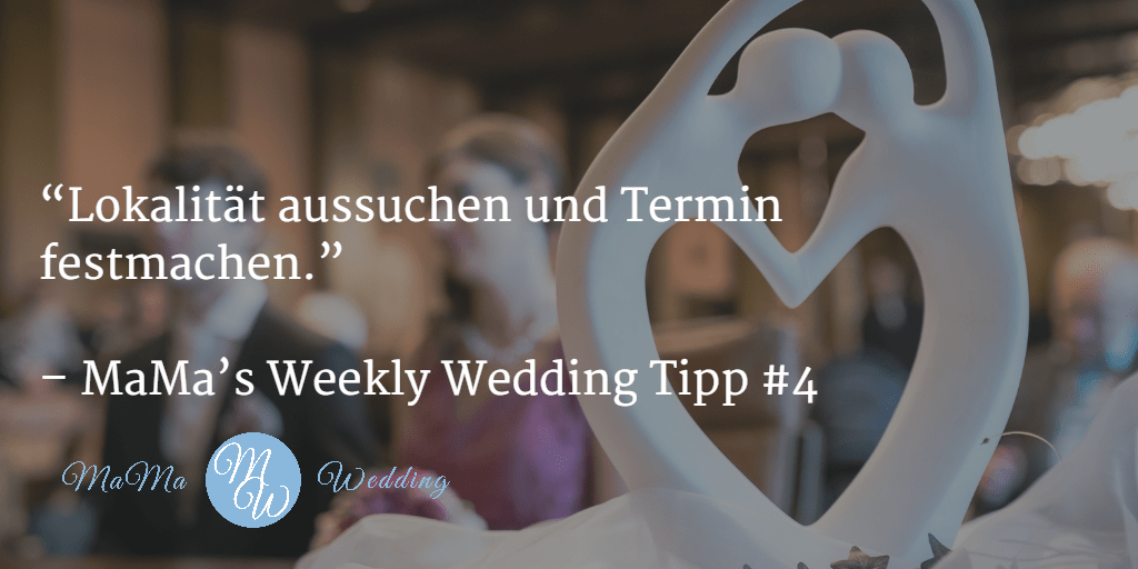 MaMa’s Weekly Wedding Tipp #4