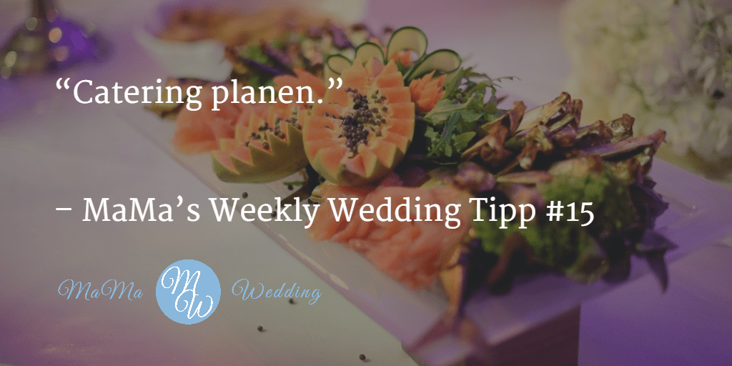 MaMa’s Weekly Wedding Tipp #15