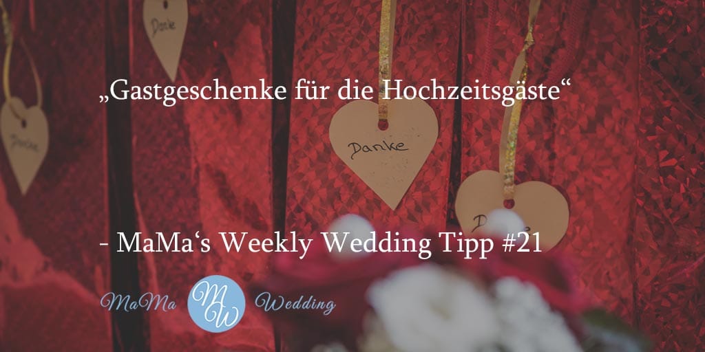MaMa‘s Weekly Wedding Tipp #21